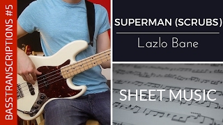 Superman (Scrubs Theme) - Lazlo Bane (Bass Cover with Sheet Music) | BASSTRANSCRIPTIONS #5