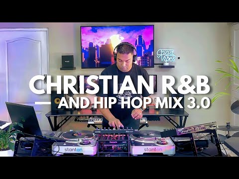Christian R&B & Hip Hop Mix 3.0 – DJ Chad B Smith - Gospel R&B & Hip Hop