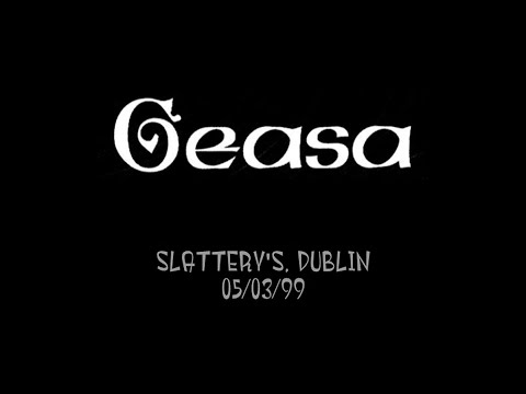 GEASA - Slattery's, Dublin 05/03/99