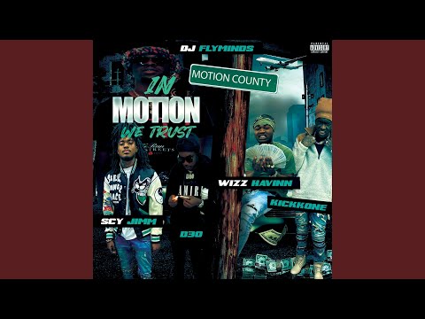 In Motion We Trust (feat. Kickkone, SCY Jimm, D30 & Wizz Havin)