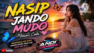 Download lagu NASIP JANDO MUDO REMIX MINANG TERBARU 2026..... Andi Langga remixer  mp3