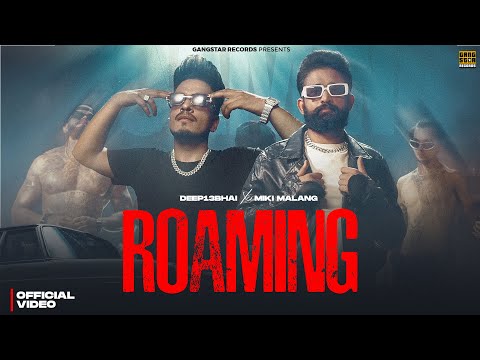 ROAMING (Music Video) : Deep13Bhai, Miki Malang, Shaitan | Gangstar Records |