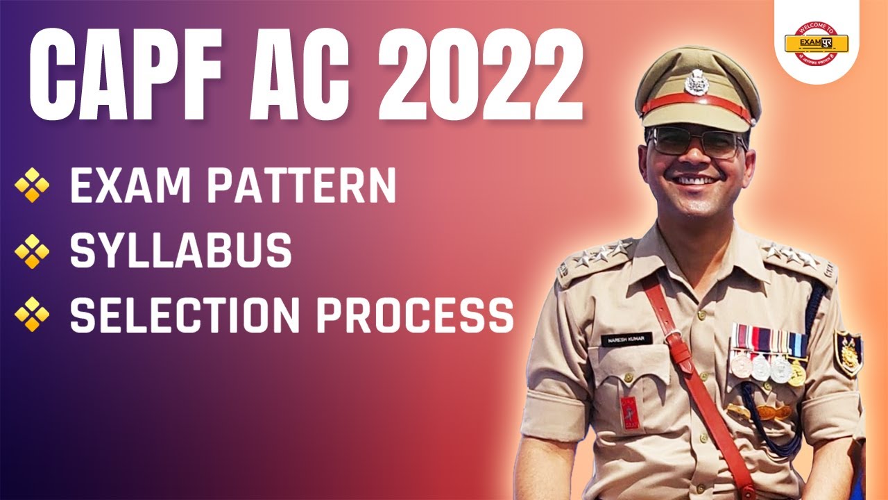 CAPF Syllabus 2022 | CAPF Exam Pattern | CAPF AC Selection Process