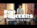 Foo Fighters - Caught In The Echo | Drum Cover
