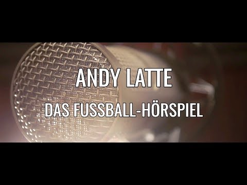 Andy Latte - Das Fußballhörspiel - 2018 wieder am Ball