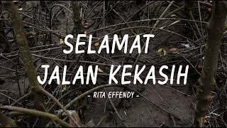Download lagu Rita Effendy - Selamat Jalan Kekasih - Lirik Anstory mp3