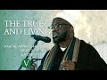 The True and Living - Ibrahim Osi-Efa // Virtues: Exodus [1443 | 2021 UK Sīrah Tour]