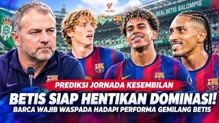 🔵🔴PREDIKSI JORNADA KESEMBILAN! Ujian Berat Barca! Betis Siap Hentikan Rekor Semp
