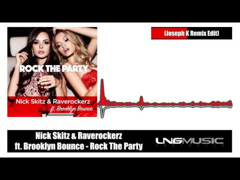 Nick Skitz & Raverockerz ft. Brooklyn Bounce – Rock The Party (Joseph K Remix Edit)