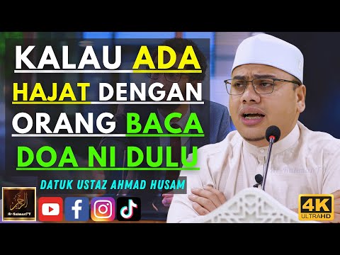 Datuk Ustaz Ahmad Husam - KALAU ADA HAJAT DENGAN ORANG BACA DOA NI DULU