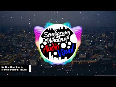 Dipha Barus - No One Cant Stop Us feat. kalulla