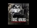 I Wanna Feel Something - Trace Adkins