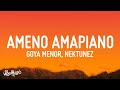 [1 HOUR 🕐] Goya Menor, Nektunez – Ameno Amapiano Remix you want to bamba, you want to chill with t