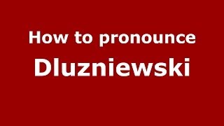 How to pronounce Dłużniewski