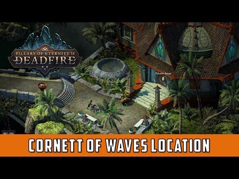 Location of Cornett of Waves (Pillars of eternity 2 Deadfire)