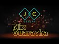 Mix Guaracha JC DEEJAY