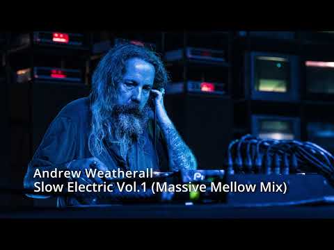 Andrew Weatherall - Slow Electric Vol. 1 (Massive Mellow Mix) [Remastered]