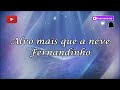 Alvo Mais Que A Neve Fernandinho Letra