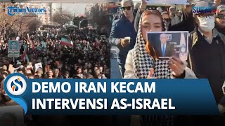 Lautan Manusia Padati Iran, Puluhan Ribu Warga Kecam Intervensi Amerika Serikat dan Israel