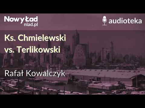 Ks. Chmielewski vs. Terlikowski | RAFAŁ KOWALCZYK