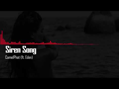 CamelPhat - Siren Song (ft. Eden)