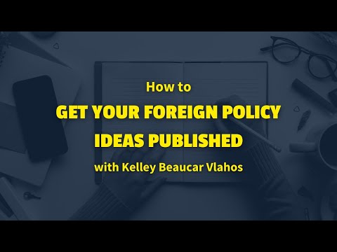 How to Get Your Foreign Policy Ideas Published