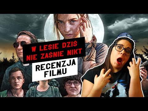 W lesie dziś nie zaśnie nikt - Recenzja Filmu