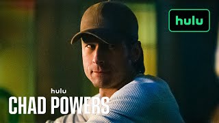 Hulu Chad Powers | Next on 106 | Hulu