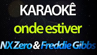 ⭐ Onde Estiver - NX Zero &amp; Freddie Gibbs (Karaokê Version) (Cover)