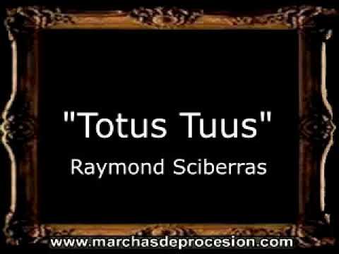 Totus Tuus - Raymond Sciberras [MA]