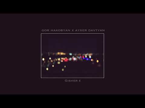 Gor Hakobyan ft Ayser Davtyan - Gisher E///NEW/