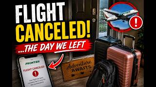 Frontier Canceled Our Flight the Day We Were Supposed to Leave 😭