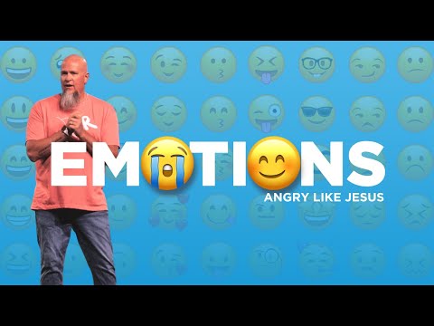 Emotions | Part 3 | Angry Like Jesus | Kendal Hommes
