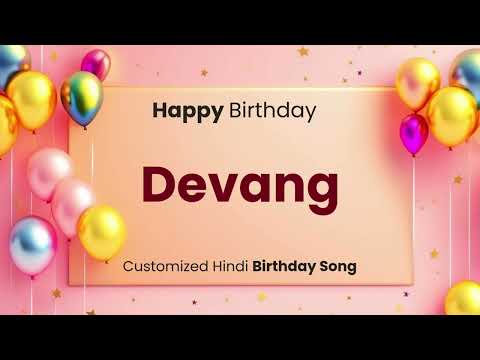 Happy Birthday " DEVANG " - Customized Birthday Song | In Hindi
