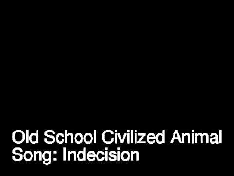 Civilized Animal - Indecision