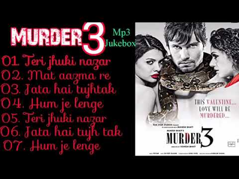 Murder 3 movie all songs