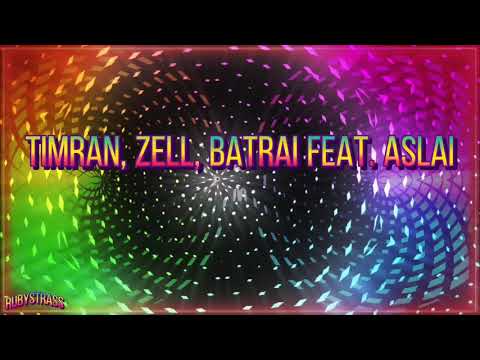 Timran, Zell, Batrai Feat. Aslai
