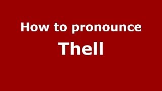 How to pronounce Thell