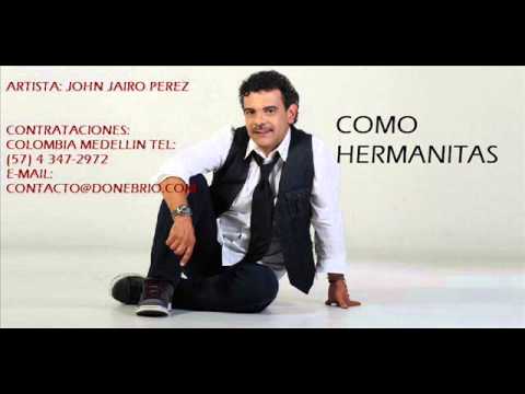 John Jairo Perez - Como Hermanitas (Parranda)