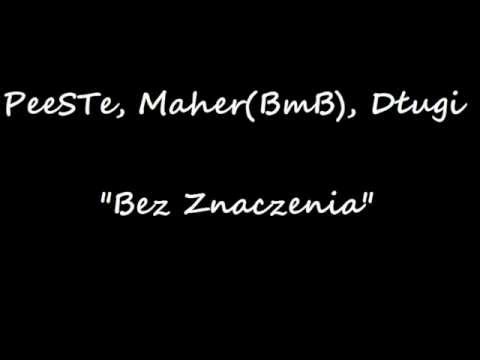 PeeSTe, Maher(BmB), Długi - Bez znaczenia