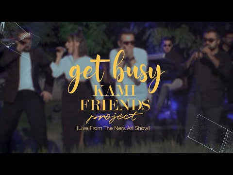 Kami Friends - Get Busy (Sean Paul cover) [Live From The Ners Ari Show]
