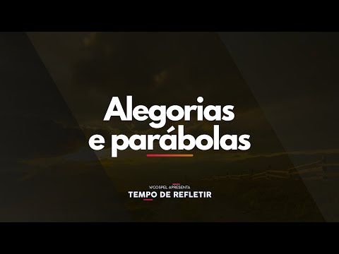 [Tempo de Refletir] Alegorias e parábolas