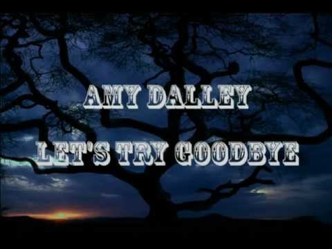 Let's try goodbye - Amy Dalley