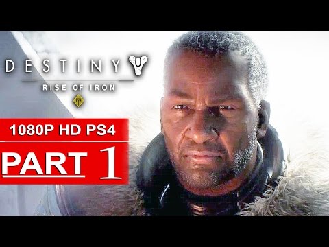 DESTINY RISE OF IRON Gameplay Walkthrough Part 1 [1080p HD PS4] - No Commentary