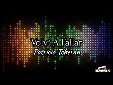 Volví A Fallar - Patricia Teheran (Letra)
