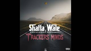 Shatta Wale - Trackers minds (Audio Slide)
