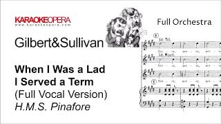 Karaoke Opera: When I was a Lad I Served A Term - HMS Pinafore (Gilbert &amp; Sullivan) Vocal with score