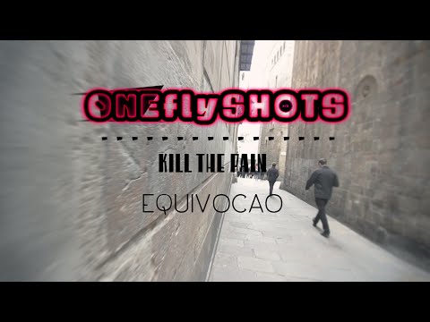 ONEflySHOTS - Kill the Pain - EQUIVOCAO