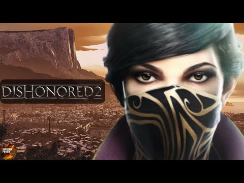 Why Dishonored 2 Is Just Short Of A Classic