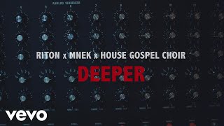 Riton, MNEK, The House Gospel Choir - Deeper (Behind the Scenes)
